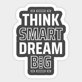 think smart dream big Sticker